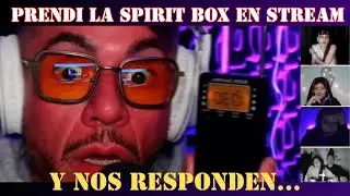 PRENDI LA SPIRIT BOX EN EL STREAM Y NOS RESPONDEN!! 📻👻🤯