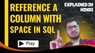 Reference a Column with Space in SQL | Use Quotes & Brackets Correctly | SQL for Beginners