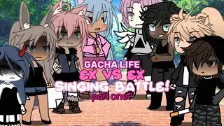 💎Ex vs Ex SINGING BATTLE !!💎// GLSB // Ed3niixp // NO COPYRIGHT INTENDED: SONG CREDIT IN DESC !!