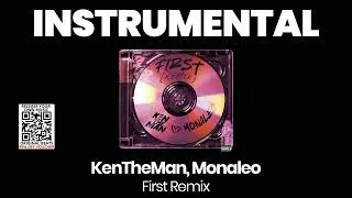 INSTRUMENTAL BEAT : First Remix - KenTheMan, Monaleo