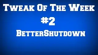 Tweak of the week - Better Shutdown