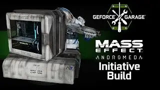 GeForce Garage - The Mass Effect: Andromeda Initiative Build