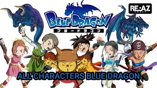 ALL CHARACTERS BLUE DRAGON | &lrm;@reazcraft&nbsp;