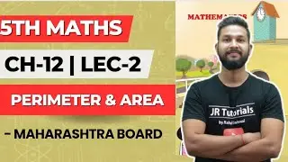 5th Maths | Chapter 12 | Perimeter & Area | Practice Set 49 | Lecture 2 | Maharashtra Board |