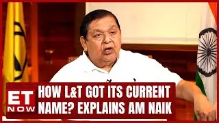 How Larsen and Toubro Got Its Current Name? Explains L&T Chairman AM Naik In Exclusive Interview