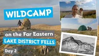 Wildcamp on the Far Eastern Lake District Fells - Day 2