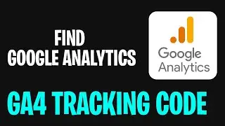 How to Find My Google Analytics GA4 Tracking Code (2026 Update) ✅