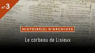 Histoire(s) d'archives / épisode 3 : le corbeau de Lisieux