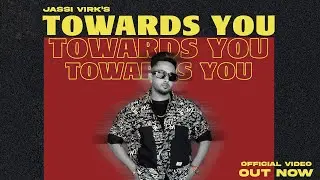 Towards You : Jassi Virk (Full Video) Preet Guree | Honey Virk | latest Punjabi Song 2022