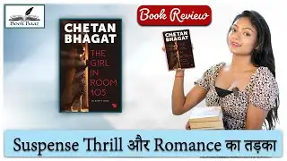 Chetan Bhagat | The Girl in Room 105 Book Summary | Oshi Sahu | Bookbaaz | ज़ारा की मौत का राज