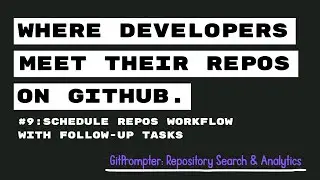 Schedule Repos Workflow with Follow-up Tasks | GitPrompter App &ndash; Repository Search & Analytics