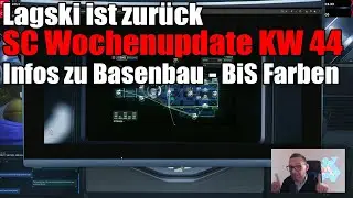 Lagski ist zur&uuml;ck - Infos zum Basenbau - BiS Farben - Star Citizen Wochenupdate KW44 2025