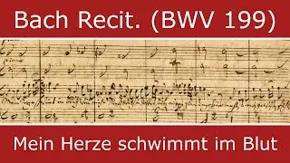 Bach's own score - Mein Herze schwimmt im Blut no. 1 (recitative)