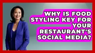 Why Is Food Styling Key For Your Restaurant's Social Media? | Food Business Playbook News