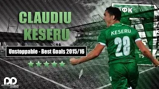Claudiu Keseru - Unstoppable | Best Goals 2015/2016 | Ludogoret Razgrad