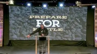 Prepare for Battle Part 3 // Pastor Curt Buckmire