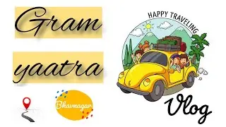 Gram Yaatra | Bhavnagar | vlog | Nirav bhatt
