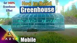 Как построить и поливать теплицу в ARK Mobile (шаг за шагом) и получить 300% парниковый эффект