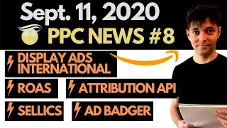 Amazon PPC News: Sponsored Display Ads | ROAS | Amazon Attribution | Sellics & Ad Badger Updates