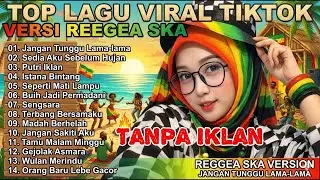 Top Spotify Indonesia Reggae SKA Playlist 2026 🔥 Lagu Reggae & Ska Terbaik | Jangan Tunggu Lama-Lama
