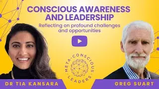 #11 Conscious Awareness & Leadership with Dr Tia Kansara
