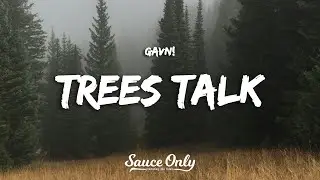 gavn! - trees talk (Lyrics)