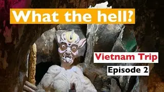 What the hell ! Am phu cave marble mountain tour| Vietnam trip vlog EP 2