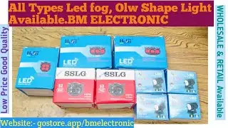 All Types Led Fog Headlight,Olw Shape Light Available At cheap Price.in BM ELECTRONIC