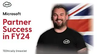 Unlocking Success as a Microsoft Partner in FY24 | Pax8 - TECHnically Unraveled