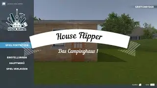 House Flipper #8 - Das Campinghaus 1