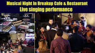 Musical Night In Breakup Cafe & Restaurant | live singing performance | Hilton Suites Hotel Lahore