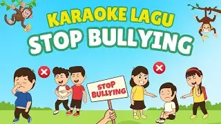 Lagu Stop Bullying (KARAOKE)