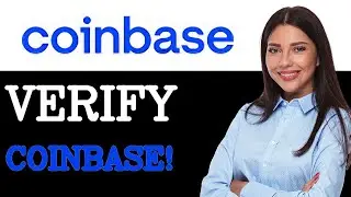 How To Verify Coinbase Account (2025)