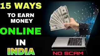 Best 15 Ways to earn money online in India |  How to earn money online in India