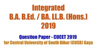 BA BEd & BA LLB Questions for Central University of South Bihar | CUSB | CUCET 2019