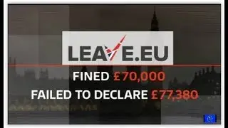 Brexit fallout: LeaveEU broke election spending rules, CEO referred to police