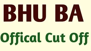 BHU BA Official Cut Off Mark #bhu #ba #art