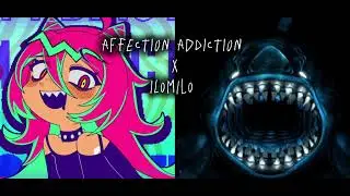 Affection Addiction (@VocaloKAT) &times; Ilomilo (@BillieEilish) - MASH UP