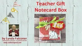 Teacher Gift - Notecard Box