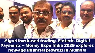 Algorithm based trading, Fintech, Digital Payments &ndash; Money Expo India 2025