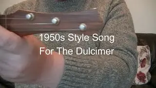 Beginners Dulcimer.  G-D-G tuning.  1950s Style Song.  Blackpool Music School.