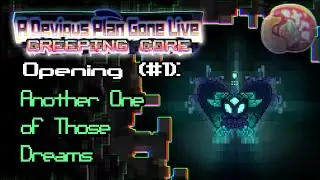 A Devious Plan Gone Live: Creeping Core - Cutscene #1: Opening - Another One of Those Dreams
