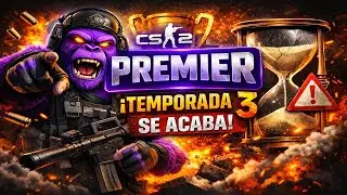 [🔴DIRECTO] TIC TAC... LA TEMPORADA 3 DE PREMIER EN CS2 SE ACABA Y TENEMOS QUE APROVECHARLA, CAGON!!!