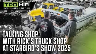 Talking Shop with Rick's Truck Shop at Starbird Show 2025 | TPD HiFi