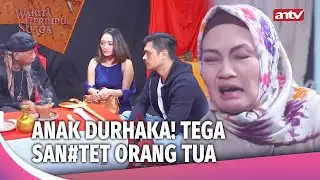 TEGA! Sarah Kirim San#tet ke Orang Tua Sendiri Demi Pacar Licik| Wanita Perindu Surga Eps 1 (3/5)