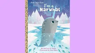 I&rsquo;m a NarWhal by Mallory C. Loewe and illustrated Joey Chou // READ ALOUD