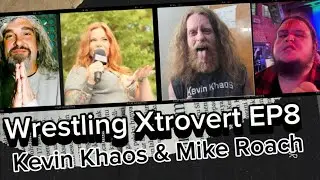 X-Trovert Wrestling Podcast EP 8 (Kevin Khaos , Mike Roach, Mudshow, POR Stunts, X Brand Wrestling)