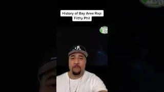 History of Bay Area Rap: Filthy Phil