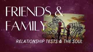Family & Friendship Challenges When Living the Soul | Individuation & Occult Discipleship