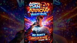 Arrow Dan & AGM - Mc Burty (Voulez Vous take 2)